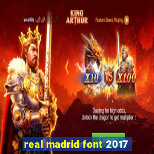 real madrid font 2017
