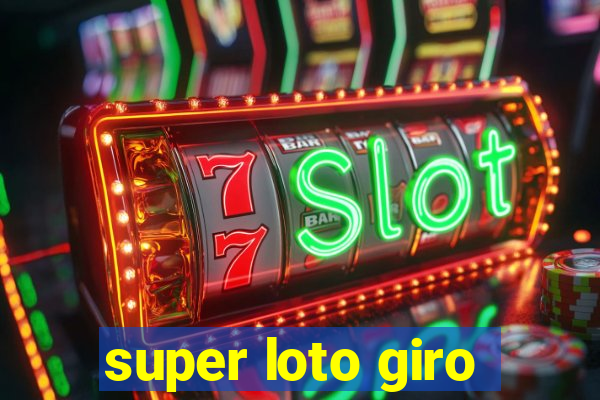 super loto giro