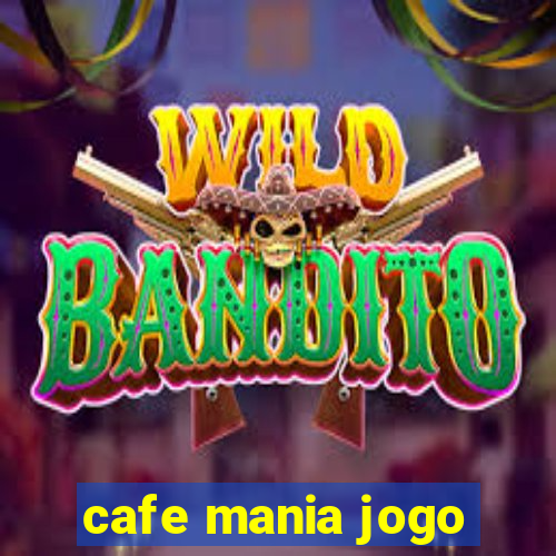 cafe mania jogo