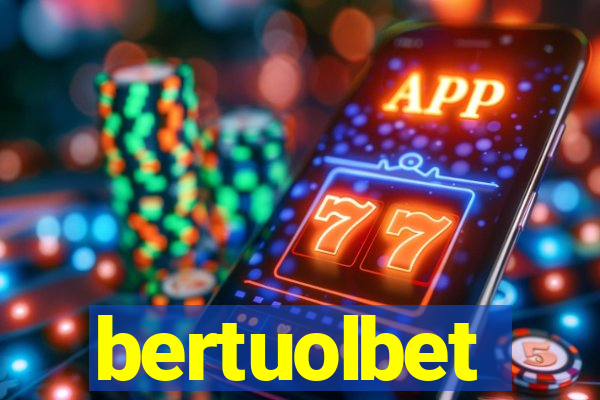 bertuolbet