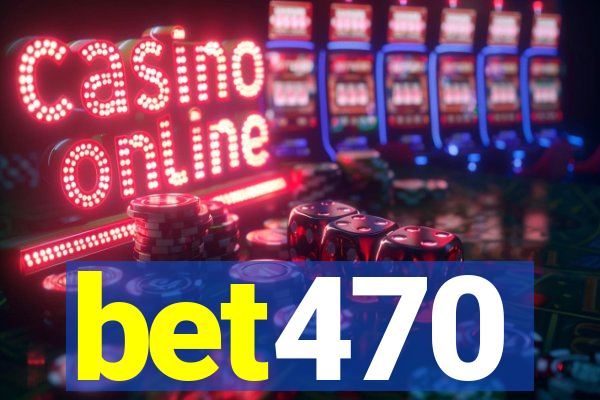 bet470