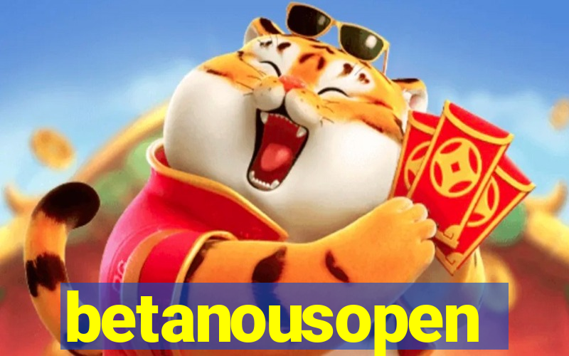 betanousopen
