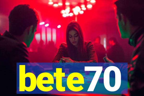 bete70