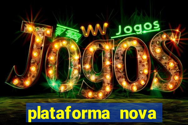 plataforma nova pagando bet