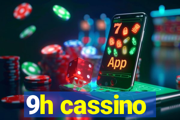 9h cassino