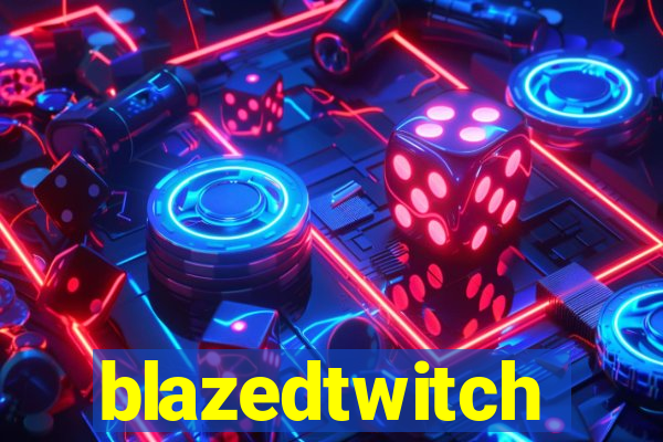 blazedtwitch