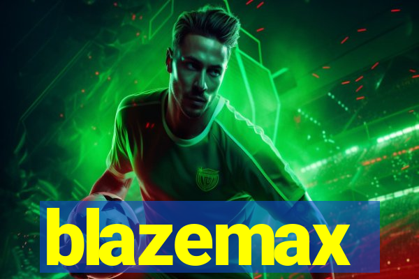 blazemax