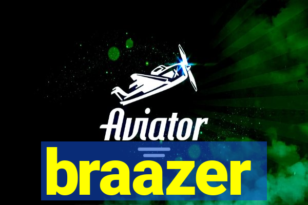 braazer