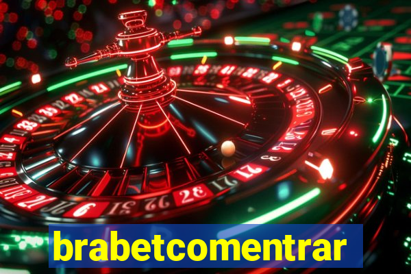 brabetcomentrar