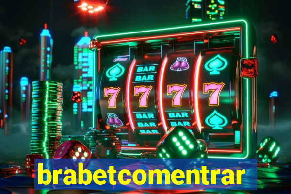 brabetcomentrar