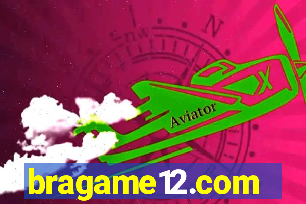bragame12.com