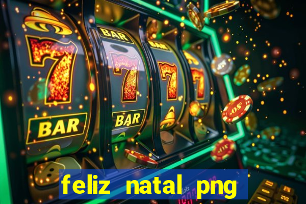 feliz natal png para imprimir