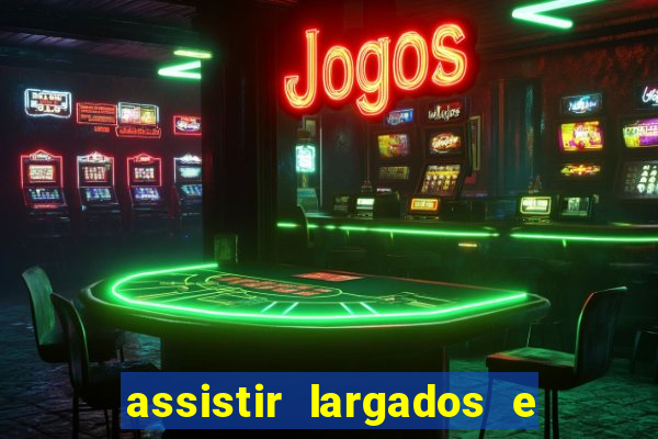 assistir largados e pelados a tribo