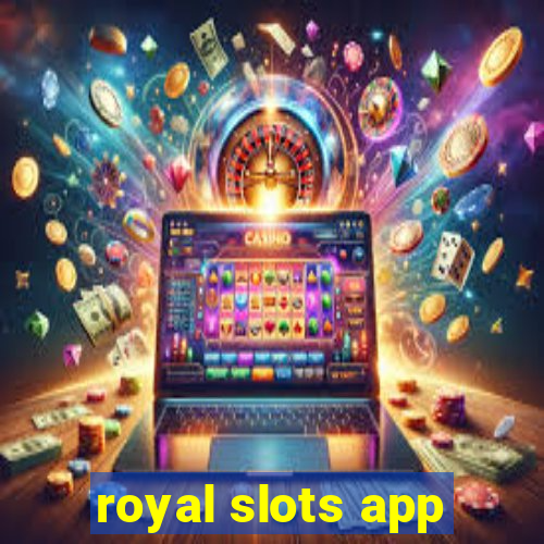 royal slots app