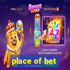 place of bet
