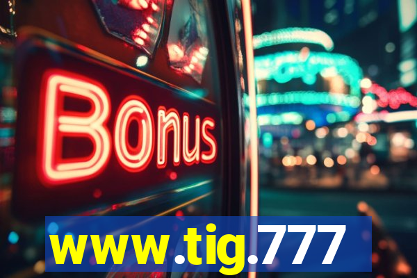 www.tig.777