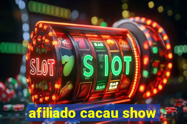 afiliado cacau show
