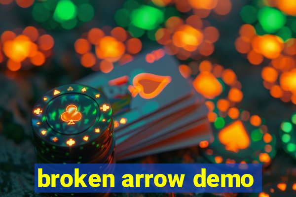 broken arrow demo