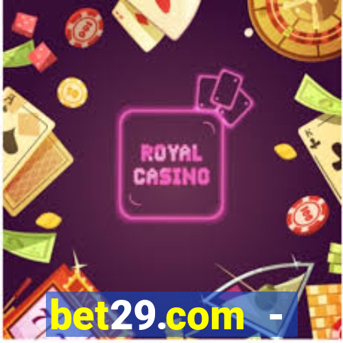 bet29.com - caça-níqueis online cassino