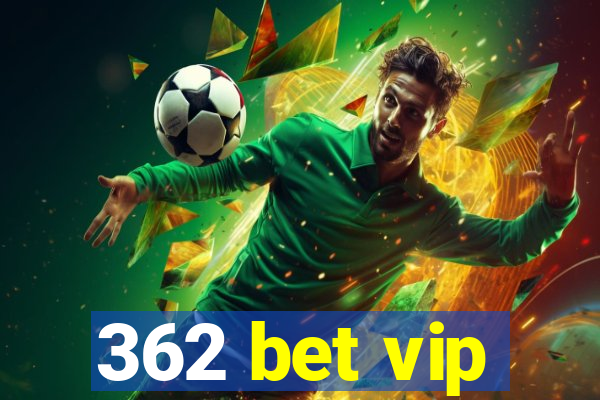362 bet vip