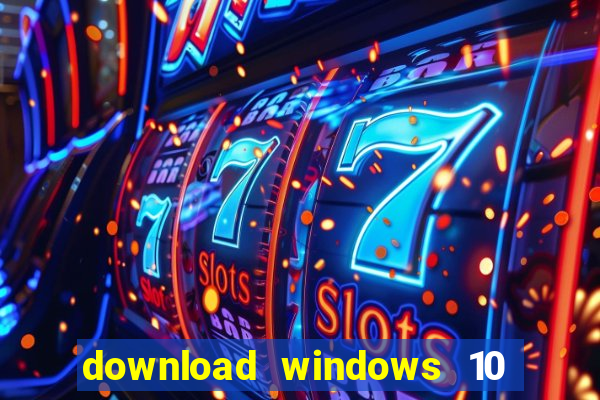 download windows 10 home iso 64 bit