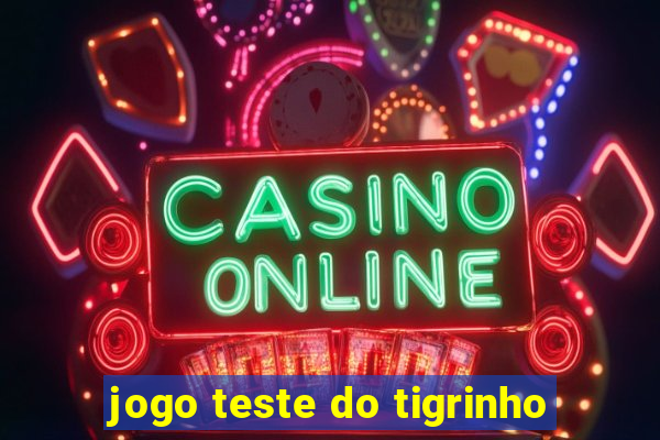 jogo teste do tigrinho