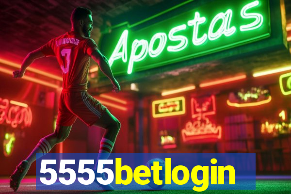 5555betlogin