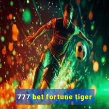 777 bet fortune tiger