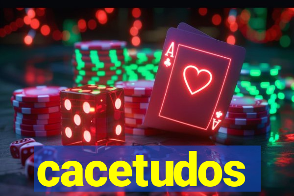 cacetudos