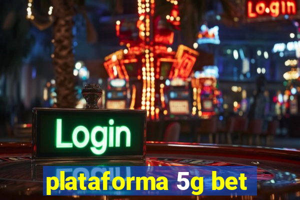 plataforma 5g bet