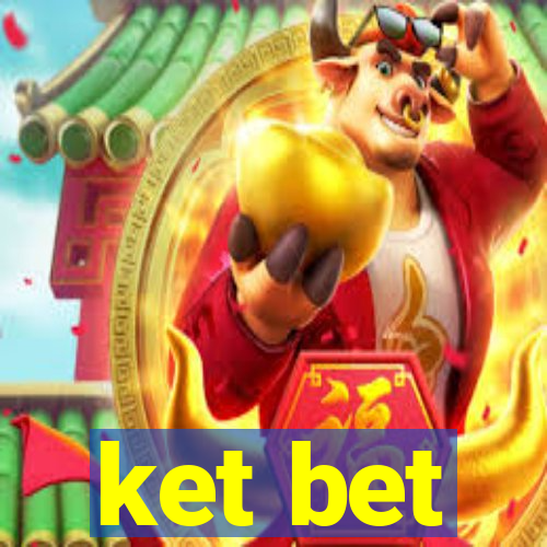 ket bet