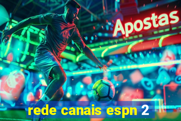 rede canais espn 2