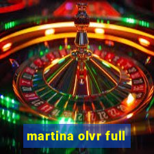 martina olvr full