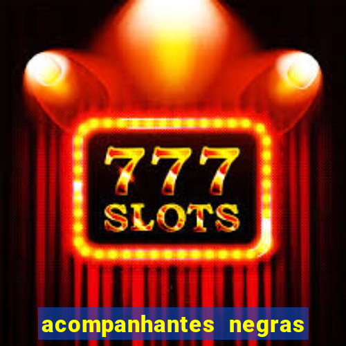 acompanhantes negras em santos