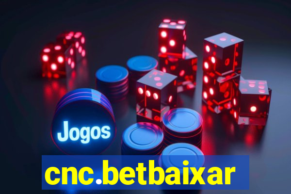 cnc.betbaixar