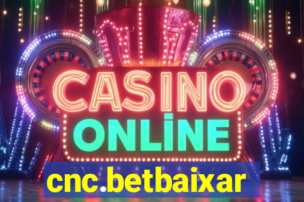 cnc.betbaixar