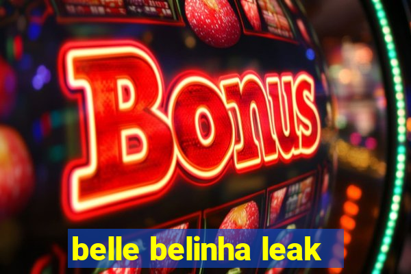 belle belinha leak