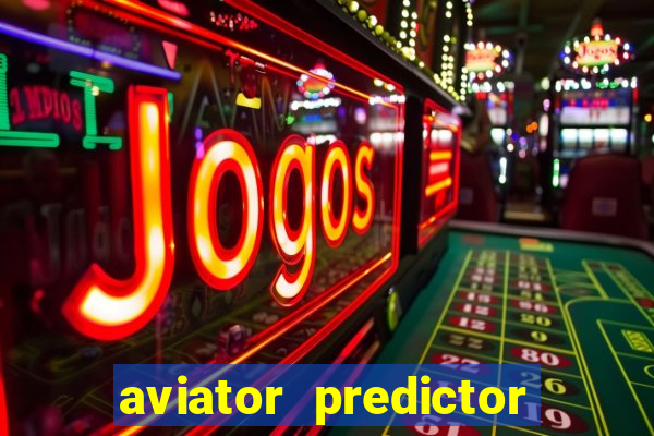 aviator predictor v4.0 apk download
