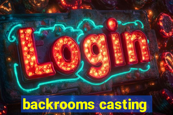 backrooms casting