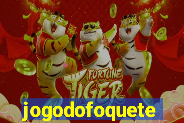 jogodofoquete