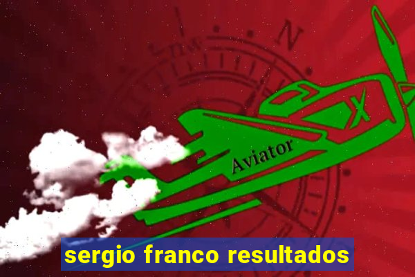 sergio franco resultados