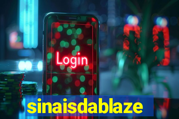 sinaisdablaze