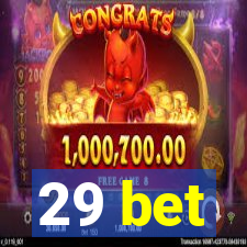29 bet
