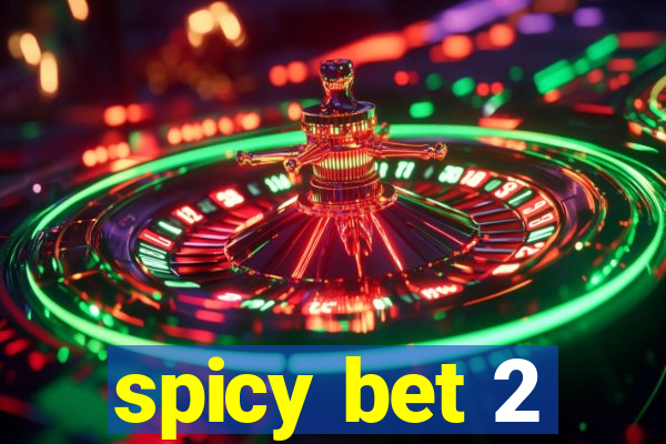 spicy bet 2