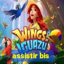 assistir bis