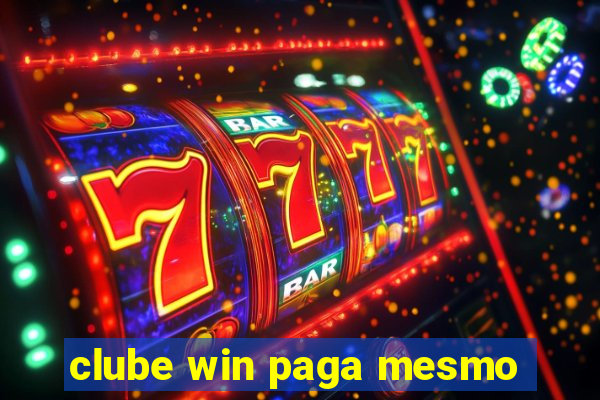 clube win paga mesmo