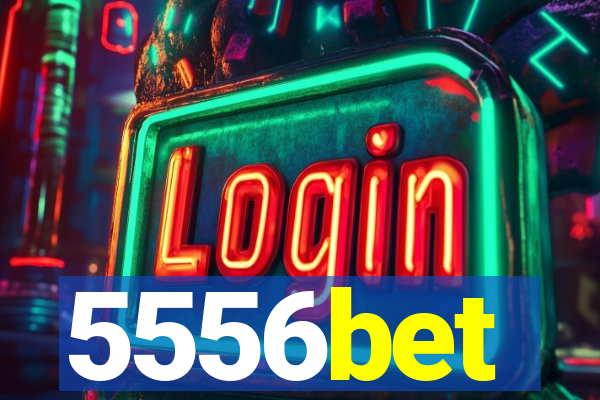 5556bet