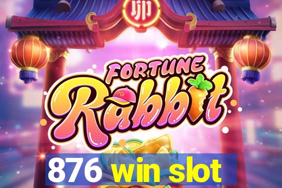 876 win slot