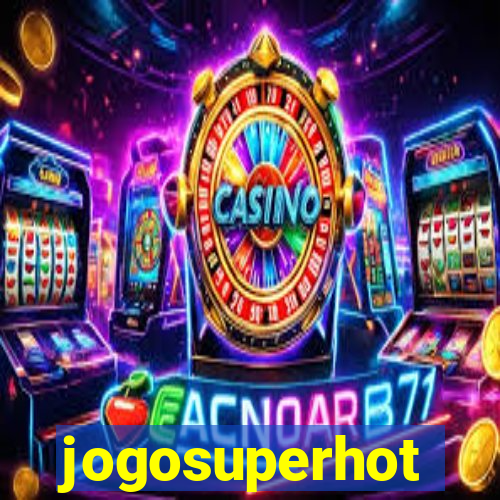 jogosuperhot