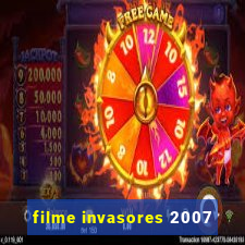 filme invasores 2007